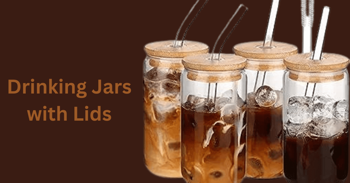 Drinking Jars with Lids