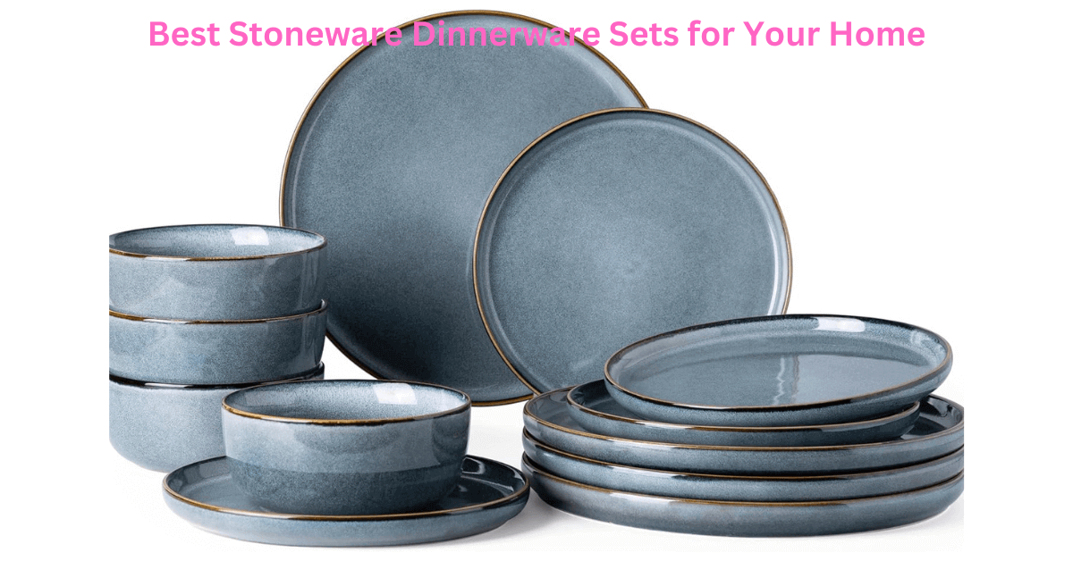 Discover the Best Stoneware Dinnerware Sets for Your Home